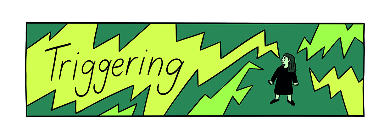 A green background with yellow flashes saying triggering that envelopes a girl